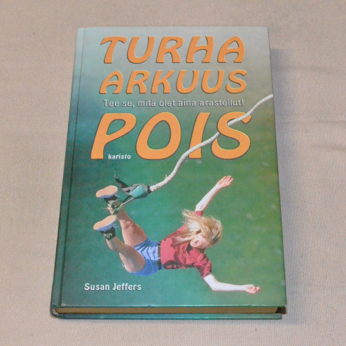 Susan Jeffers Turha arkuus pois